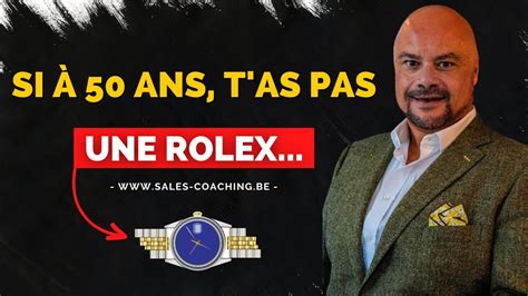 si tu n'as pas ta rolex à 50 ans